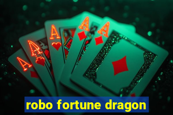 robo fortune dragon